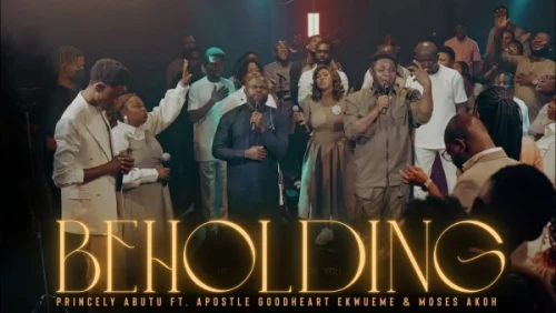 BEHOLDING (LIVE) - Princely Abutu (feat. Apostle Goodheart Ekwueme & Moses Akoh)