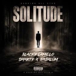 BLACKY LAMELO - Solitude (feat. Smarty & NabalÜm)