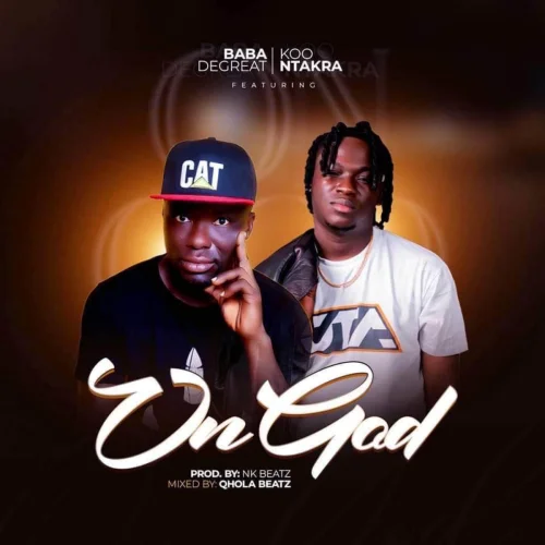 Baba Degreat - On God (feat. Koo Ntakra)
