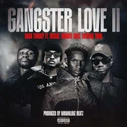 Baba Tundey - Gangster Love II (feat. Reggie, Kwaku DMC & Skyface SDW)