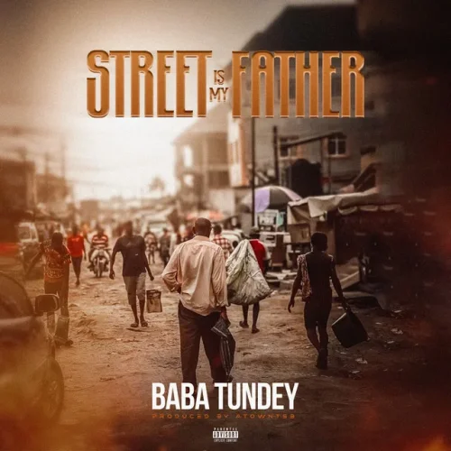 Baba Tundey - Street Is My Father