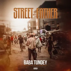 Baba Tundey - Street Is My Father