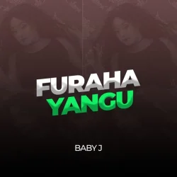 Baby J - Furaha Yangu