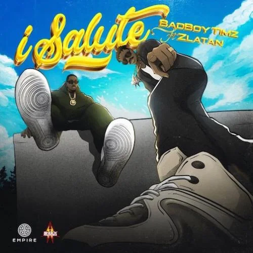 Bad Boy Timz - I Salute