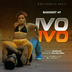 Baddest 47 - Ivo Ivo