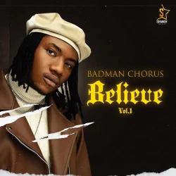 Badman Chorus - Believe, Vol. 1 (2020)