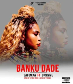Bafowaa - Banku Dade (feat. Dr Cryme)