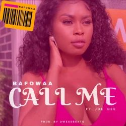 Bafowaa - Call Me (feat. Joe Deevans) (Prod. Qwessbeats))