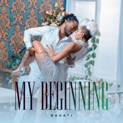 Bahati - Bahati - My Beginning