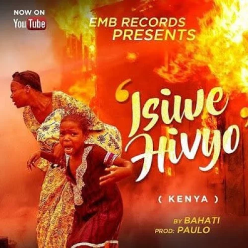 Bahati - Isiwe Hivyo