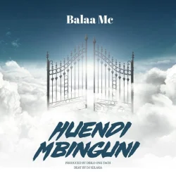 Balaa MC - Huendi Mbinguni