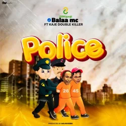 Balaa MC - POLICE (feat. Kaje Double Killer)