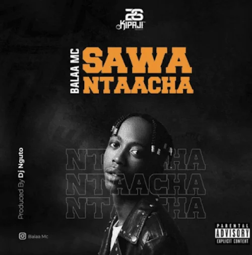 Balaa MC - Sawa Ntaacha