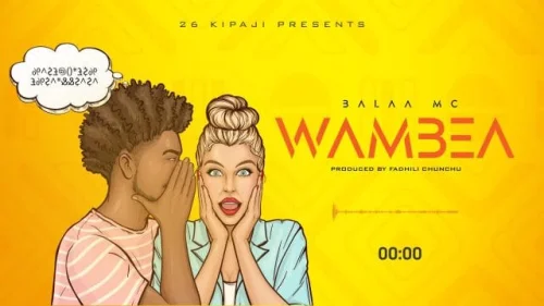 Balaa MC - Wambea
