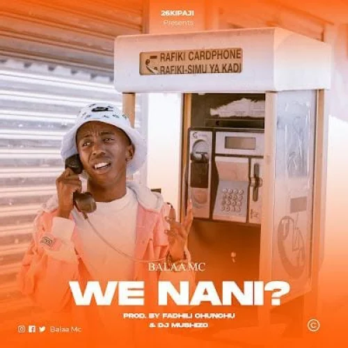 Balaa MC - We Nani