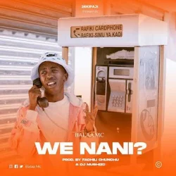 Balaa MC - We Nani