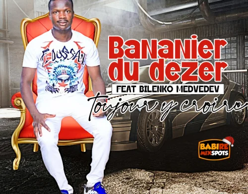 Bananier du dezer - Toujour y croire (feat. Bilenko Medvedev)