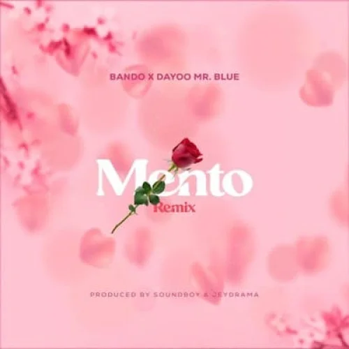 Bando - Mento Remix (feat. Mr Blue & Dayoo)