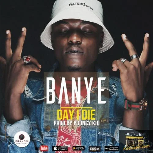 Banye - Day I Die