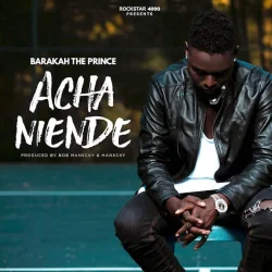 Baraka The Prince - Acha Niende