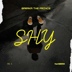 Baraka The Prince - SHY (feat. Quicka)