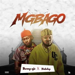 Barmy Aje - Mgbago (feat. Kolaboy)