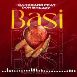 Barobaro - Basi (feat. Don Breezy)