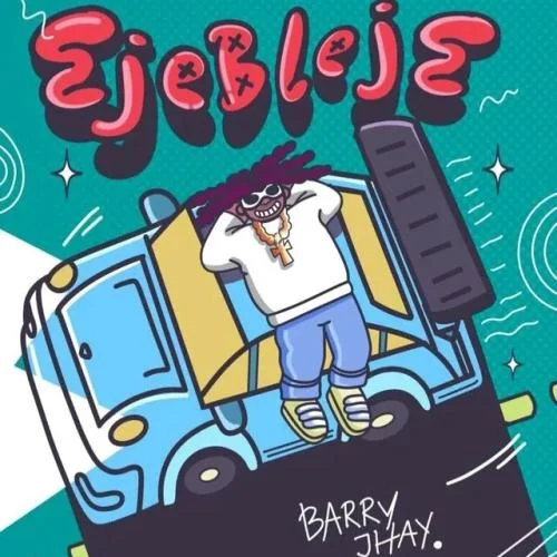 Barry Jhay - Ejebleje
