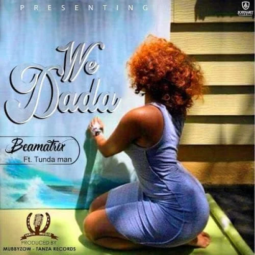 Beamatrix - We Dada (feat. Tunda Man)