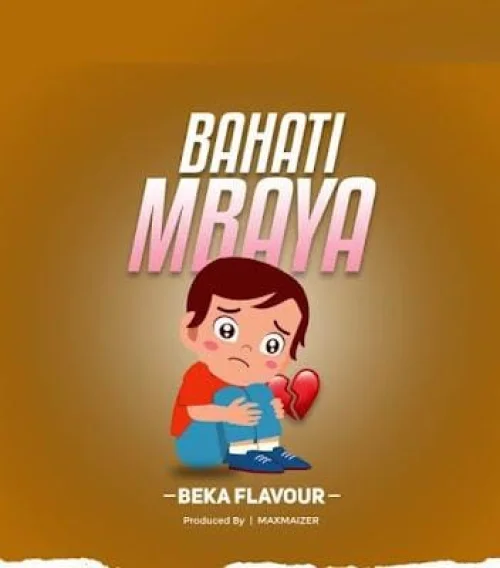 Beka Flavour - Bahati Mbaya