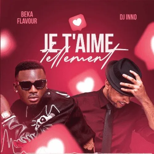 Beka Flavour - JE T’AIME L (feat. DJ Inno)