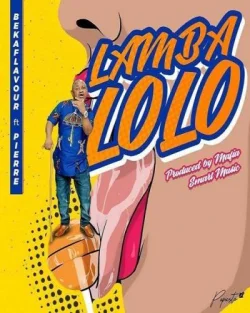 Beka Flavour - Lamba Lolo (feat. Pierre)