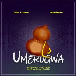Beka Flavour - Umerogwa (feat. Baddest 47)