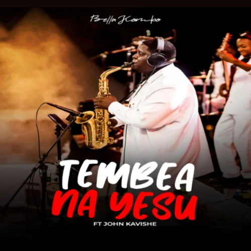 Bella Kombo - Tembea Na Yesu (feat. John Kavishe)