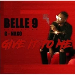 Belle 9 - Give It To Me (feat. G Nako)