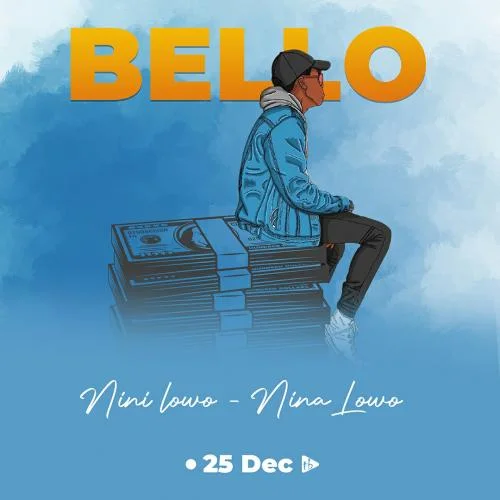 Bello - Nini lowo nina lowo