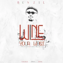 BenZil - Wine Your Waist (feat. BenZil)