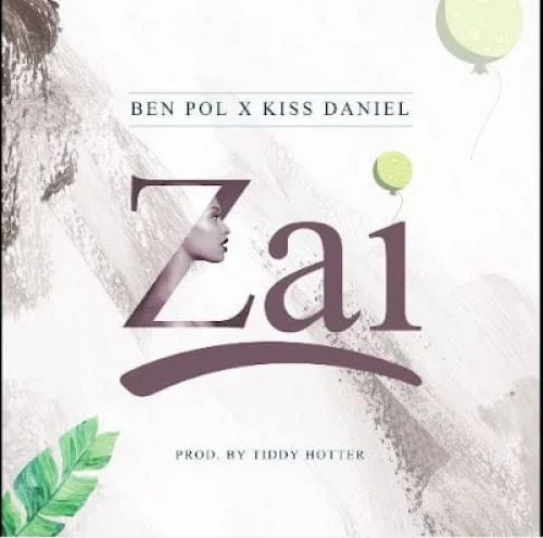 Ben Pol - Zai (feat. Kiss Daniel)