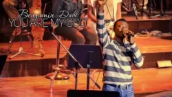 Benjamin Dube - You Are My God