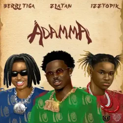 Berri Tiga - Adamma (feat. Zlatan & Izztopik)