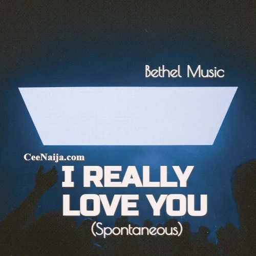 Bethel Music - I Really Love You (Spontaneous) [Live]