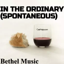 Bethel Music - (In The Ordinary (Spontaneous) Ft Jenn Johnson & Michaela Gentile