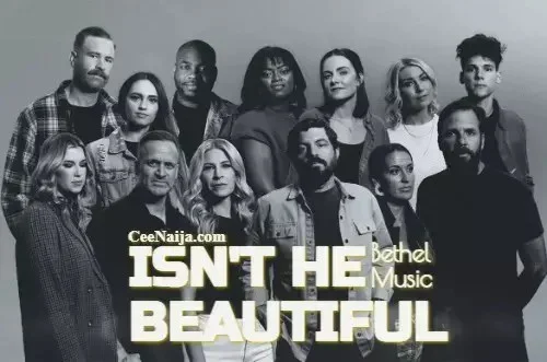 Bethel Music - Isn't He Beautiful