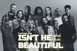 Bethel Music - Isn't He Beautiful