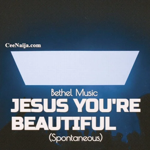 Bethel Music - Jesus You're Beautiful (Spontaneous) [Live]
