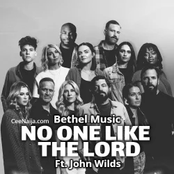 Bethel Music - No One Like The Lord (Live) (feat. John Wilds (Mp3) & Lyrics])
