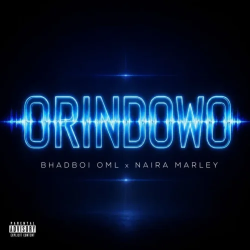 Bhadboi OML - Orindowo (feat. Naira Marley)