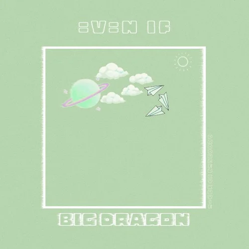Big Dragon (Efya) - Even If