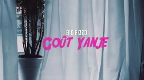 Big Fizzo - GOÛT YANJE