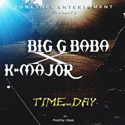 Big G Baba - Time No Dey (feat. K-Major)